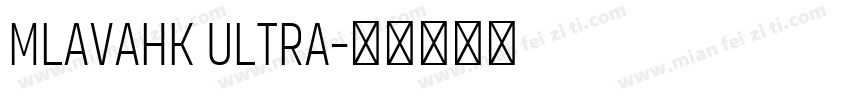 MlavaHK Ultra字体转换